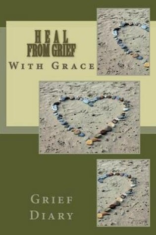 Cover of Heal From Grief With Grace