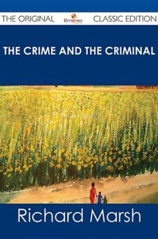 Cover of The Crime and the Criminal - The Original Classic Edition