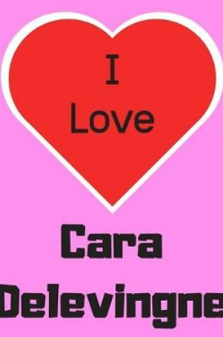 Cover of I love Cara Delevingne