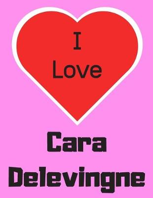 Book cover for I love Cara Delevingne