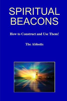 Book cover for Spiritual Beacons - How to Construct and Use Them!