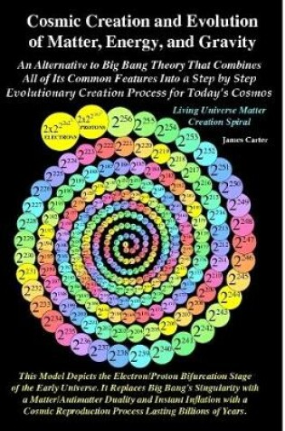 Cover of Cosmic Creation and Evolution of Matter, Energy, and Gravity