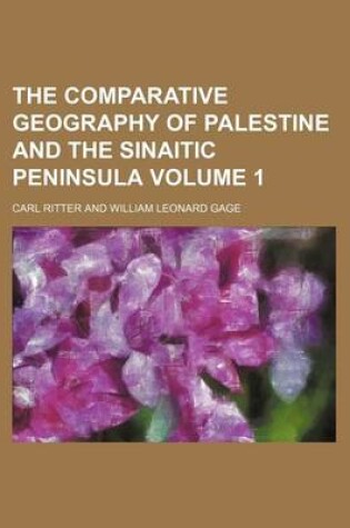 Cover of The Comparative Geography of Palestine and the Sinaitic Peninsula Volume 1