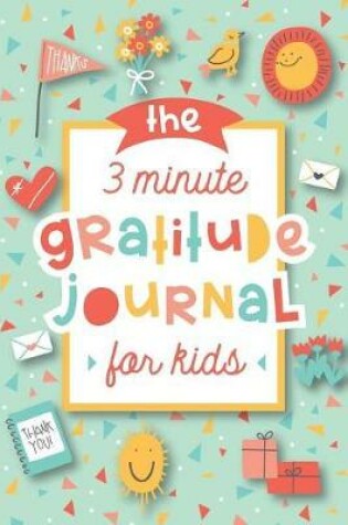 Cover of The 3 Minute Gratitude Journal for Kids