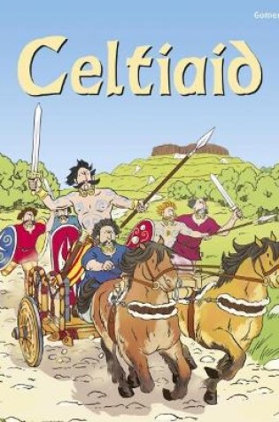 Cover of Cyfres Dechrau Da: Celtiaid