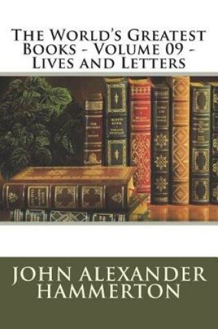 Cover of The World's Greatest Books - Volume 09 - Lives and Letters