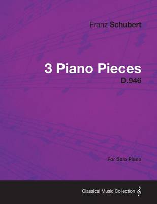 Book cover for 3 Piano Pieces D.946 - For Solo Piano