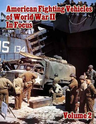 Book cover for American Fighting Vehicles of World War II in Focus Vol 2