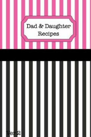 Cover of Dad & Daughter Recipes Ver 2