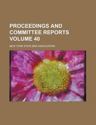 Book cover for Proceedings and Committee Reports Volume 40