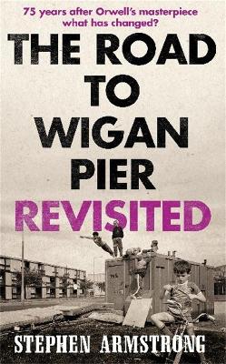 Book cover for The Road to Wigan Pier Revisited