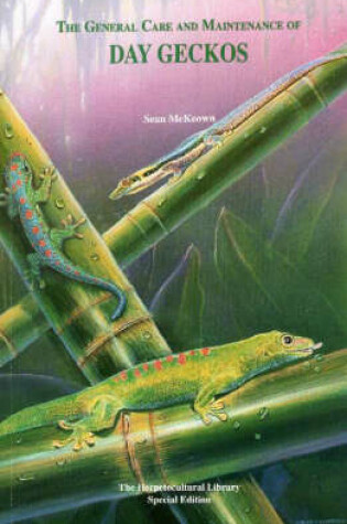 Cover of The General Care and Maintenance of Day Geckos