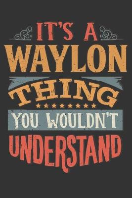 Book cover for Its A Waylon Thing You Wouldnt Understand