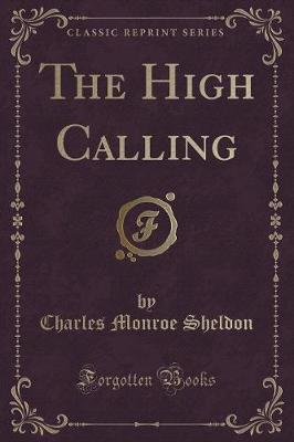 Book cover for The High Calling (Classic Reprint)