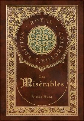 Book cover for Les Mis�rables (Royal Collector's Edition) (Annotated) (Case Laminate Hardcover with Jacket)