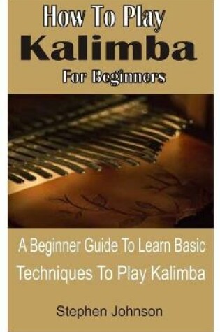 Cover of How To Play Kalimba For Beginners
