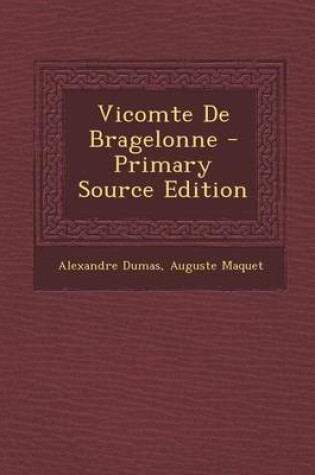 Cover of Vicomte de Bragelonne - Primary Source Edition