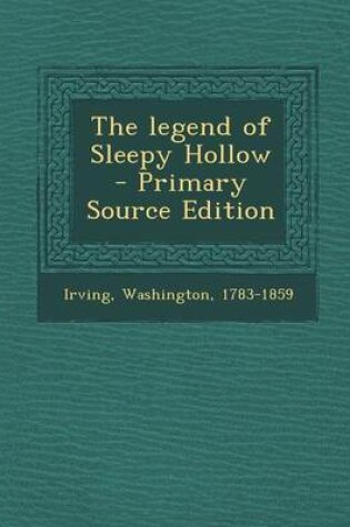 Cover of The Legend of Sleepy Hollow - Primary Source Edition