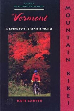 Cover of Mountain Bike! Vermont, 1st Ed.