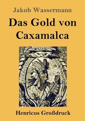 Book cover for Das Gold von Caxamalca (Großdruck)