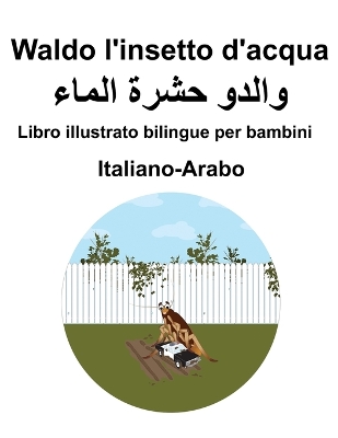 Book cover for Italiano-Arabo Waldo l'insetto d'acqua illustrato bilingue per bambini