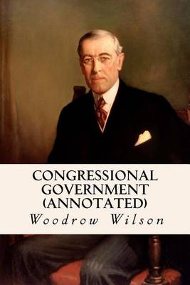 Book cover for Congressional Government (annotated)