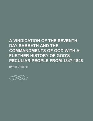 Book cover for A Vindication of the Seventh-Day Sabbath and the Commandments of God with a Further History of God's Peculiar People from 1847-1848