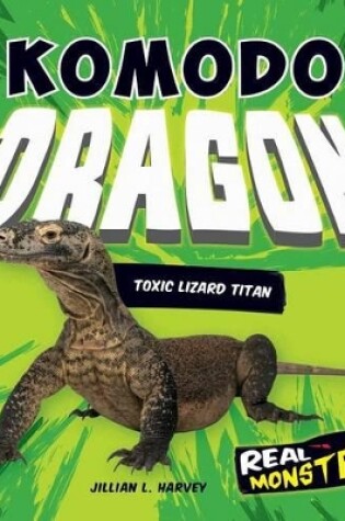 Cover of Komodo Dragon: Toxic Lizard Titan