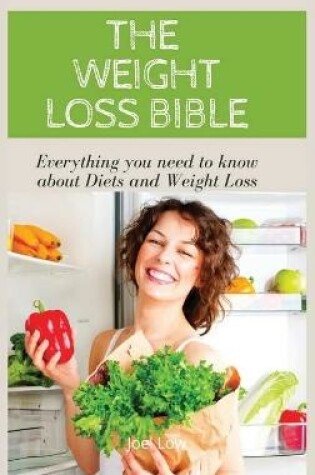 Cover of THE WEIGHT LOSS BIBLE Everything you need to know about Diets and Weight Loss