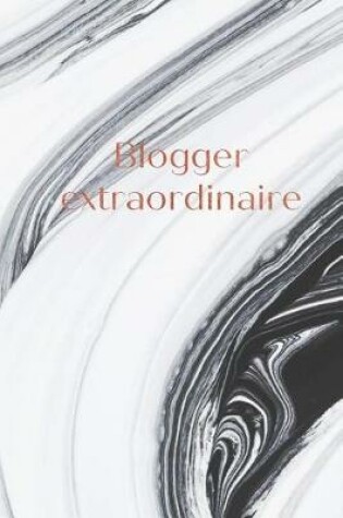 Cover of Blogger Extraordinaire