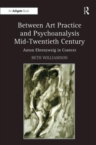 Cover of Between Art Practice and Psychoanalysis Mid-Twentieth Century