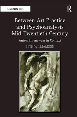 Book cover for Between Art Practice and Psychoanalysis Mid-Twentieth Century