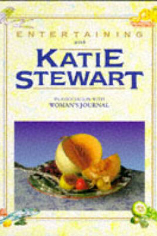 Cover of Entertaining with Katie Stewart