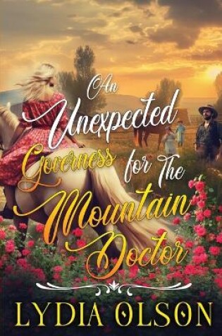 Cover of An Unexpected Governess for the Mountain Doctor