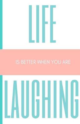 Cover of Life is Better When You Are Laughing Journal