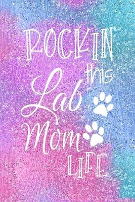 Book cover for Rockin This Lab Mom Life