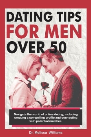 Cover of Dating Tips for Men Over 50