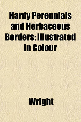 Book cover for Hardy Perennials and Herbaceous Borders; Illustrated in Colour