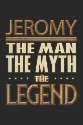 Cover of Jeromy The Man The Myth The Legend