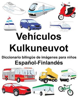 Book cover for Español-Finlandés Vehículos/Kulkuneuvot Diccionario bilingüe de imágenes para niños