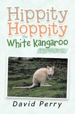 Cover of Hippity Hoppity the White Kangaroo