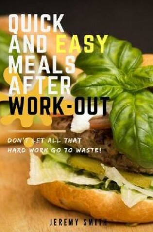 Cover of Quick and Easy Meals After Work-Out