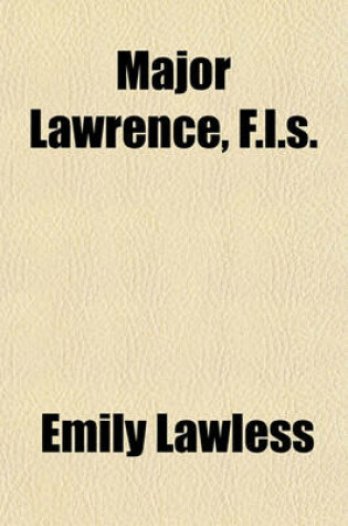 Cover of Major Lawrence, F.L.S.