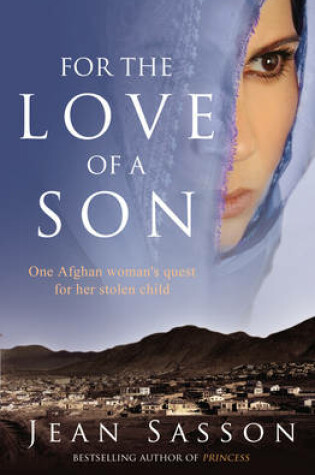 Cover of For the Love of a Son One Afghan Woman's Quest for her Stolen Chi