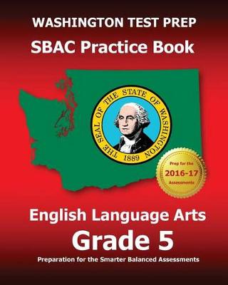 Book cover for WASHINGTON TEST PREP SBAC Practice Book English Language Arts Grade 5