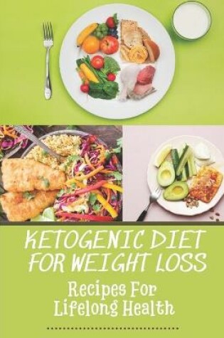 Cover of Ketogenic Diet For Weight Loss