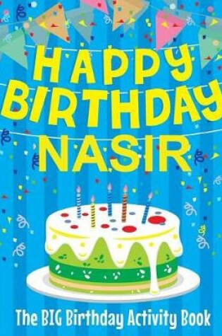 Cover of Happy Birthday Nasir - The Big Birthday Activity Book