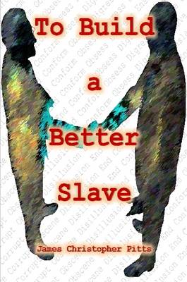 Book cover for To Build a Better Slave