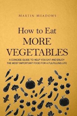Cover of How to Eat More Vegetables