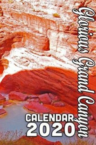Cover of Glorious Grand Canyon Calendar 2020